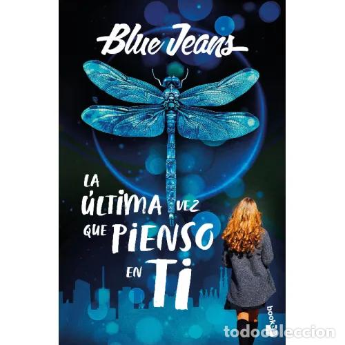 Livres: LA ULTIMA VEZ QUE PIENSO EN TI - BLUE JEANS