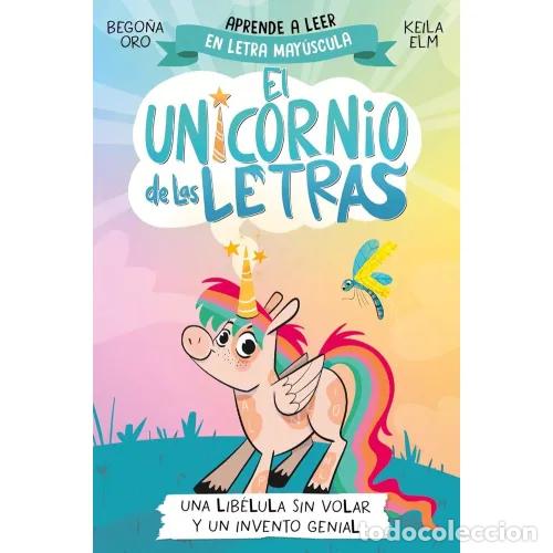 books: EL UNICORNIO DE LAS LETRAS 1 UNA LIBELULA SIN VOLA - BEGO&yen;A ORO