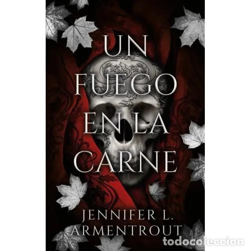 Libros: UN FUEGO EN LA CARNE - ARMENTROUT, JENNIFER