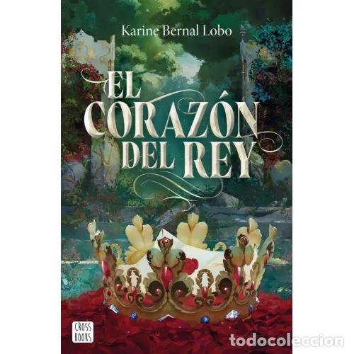 Libros: REY 3 EL CORAZON DEL REY - KARINE BERNAL LOBO