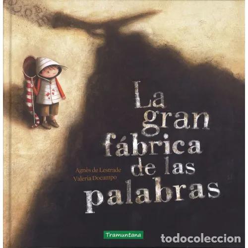 Libros: GRAN FABRICA DE LAS PALABRAS,LA - AGNES DE LESTRADE/DOCAMPO,VALERIA