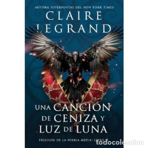 B&uuml;cher: UNA CANCION DE CENIZA Y LUZ DE LUNA - LEGRAND,CLAIRE