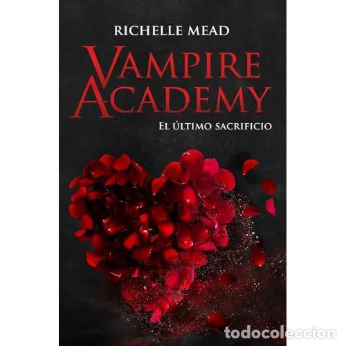 B&uuml;cher: VAMPIRE ACADEMY EL ULTIMO SACRIFICIO - MEAD,RICHELLE