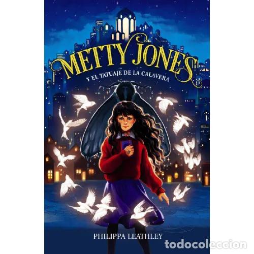 B&uuml;cher: METTY JONES Y EL TATUAJE DE LA CALAVERA - LEATHLEY, PHILIPPA