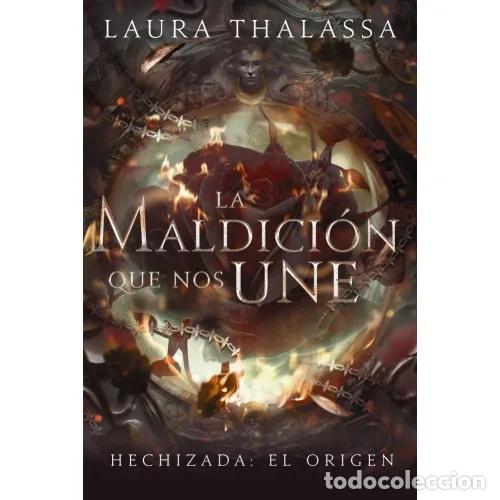 Libros: LA MALDICI&Oacute;N QUE NOS UNE - THALASSA, LAURA