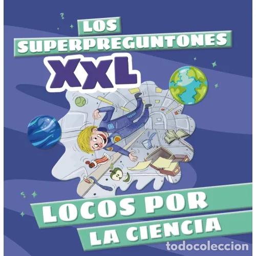 Livros em segunda m&atilde;o: LOS SUPERPREGUNTONES XXL. LOCOS POR LA CIENCIA