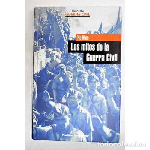 Livros em segunda m&atilde;o: LOS MITOS DE LA GUERRA CIVIL - MOA, P&Iacute;O