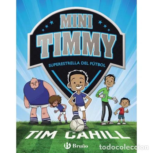 books: MINI TIMMY 1. SUPERESTRELLA DEL F&Uacute;TBOL - CAHILL, TIM