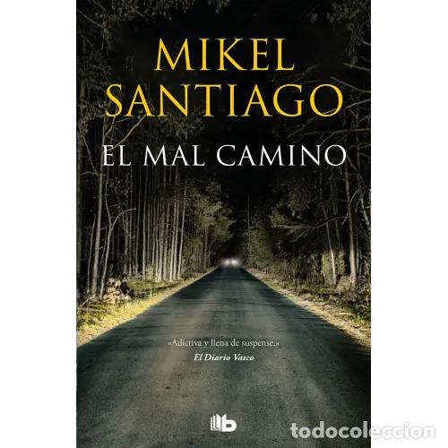 books: EL MAL CAMINO - SANTIAGO, MIKEL