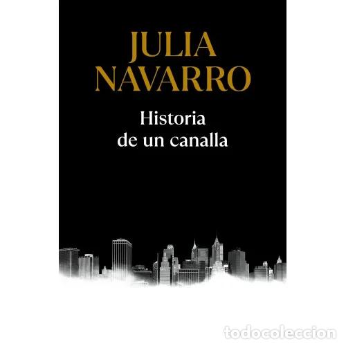 books: HISTORIA DE UN CANALLA - NAVARRO, JULIA