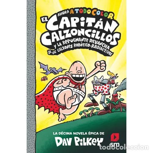 Libri di seconda mano: EL CAPIT&Aacute;N CALZONCILLOS 10. EL CAPIT&Aacute;N CALZONCILLOS Y LA REPUGNANTE REVANCHA DE LOS CALZONES ROB&Oacute;TIC