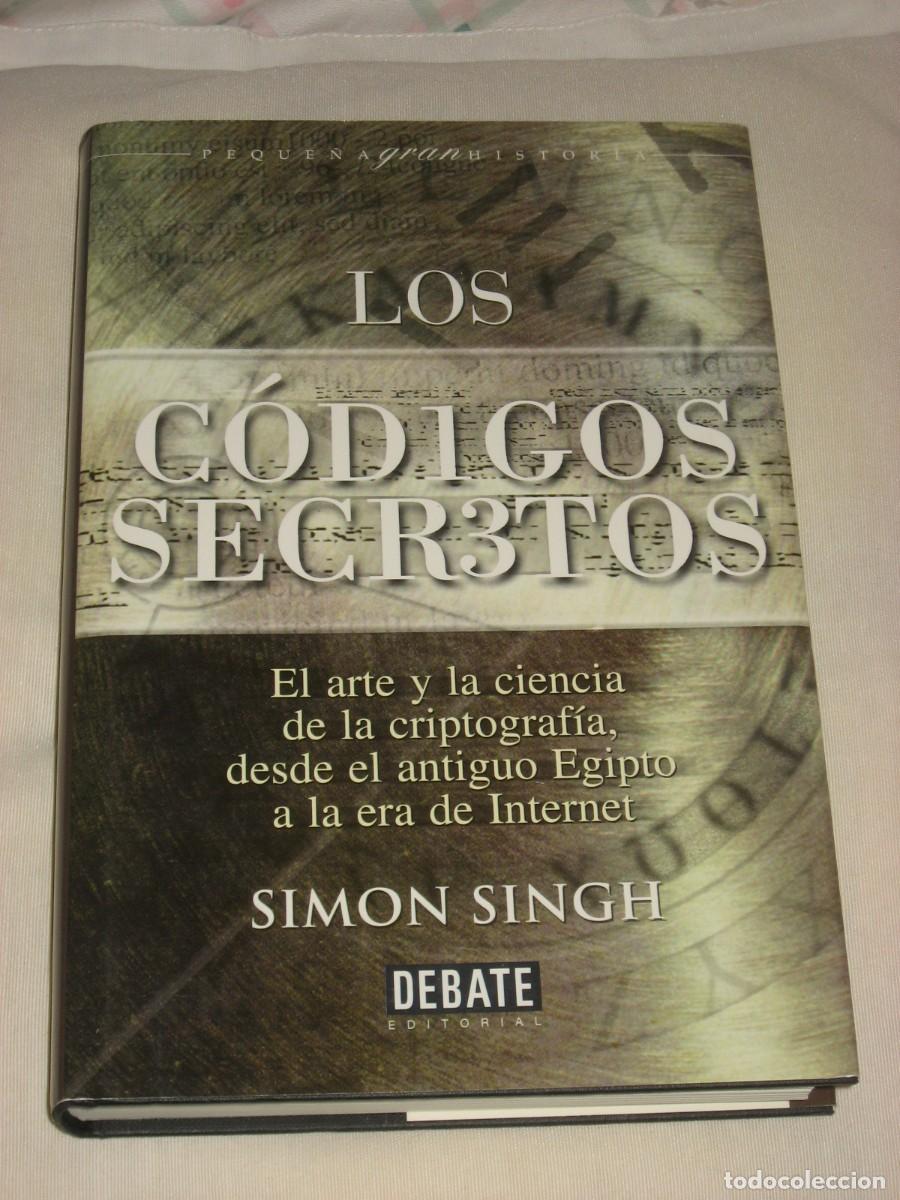Libros: LOS C&Oacute;DIGOS SECRETOS El arte y la ciencia de la criptograf&iacute;a, desde el antiguo Egipto a la era de In