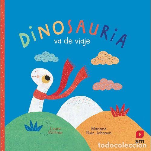Libri di seconda mano: DINOSAURIA VA DE VIAJE - WITTNER, LAURA Y RUIZ JOHNSON, MARIANA