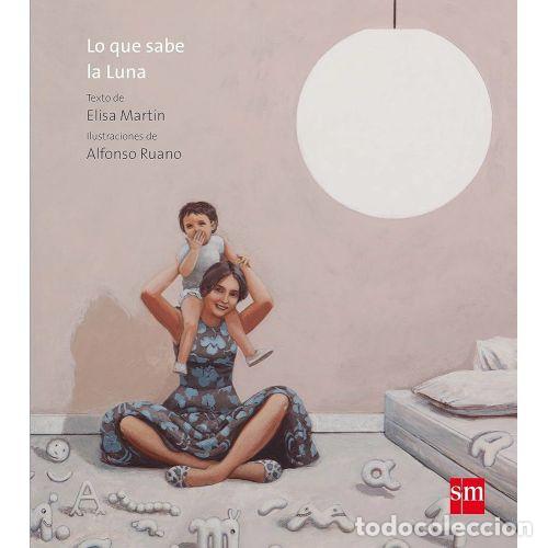 books: LO QUE SABE LA LUNA - MART&Iacute;N ORTEGA, ELISA Y RUANO, ALFONSO