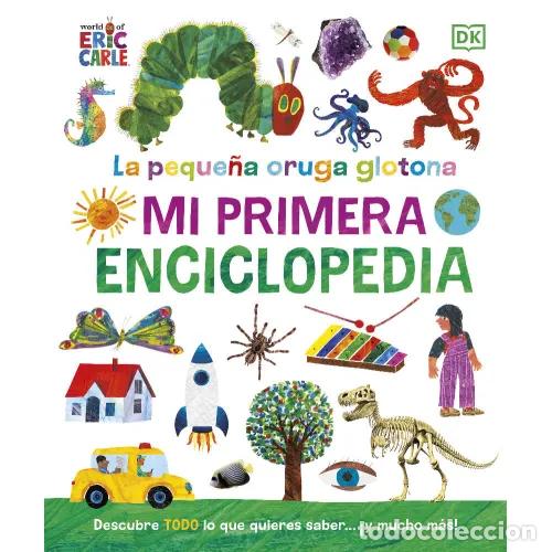 B&uuml;cher: LA PEQUE&Ntilde;A ORUGA GLOTONA. MI PRIMERA ENCICLOPEDIA - AAVV