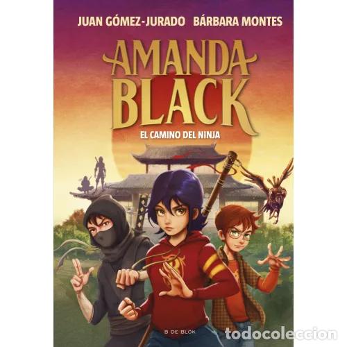 B&uuml;cher: AMANDA BLACK 9. EL CAMINO DEL NINJA - G&Oacute;MEZ-JURADO, JUAN Y MONTES, B&Aacute;RBARA