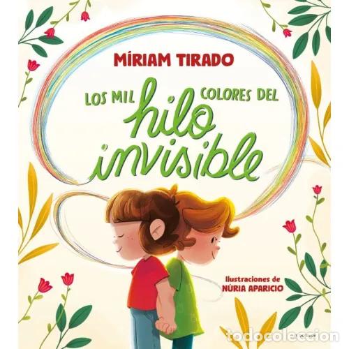B&uuml;cher: LOS MIL COLORES DEL HILO INVISIBLE - TIRADO I TORRAS, M&Iacute;RIAM