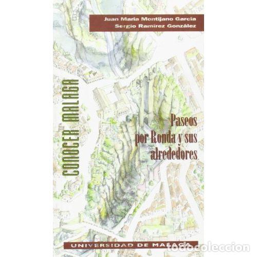 Libri di seconda mano: PASEOS POR RONDA Y SUS ALREDEDORES - MONTIJANO GARC&Iacute;A, JUAN MAR&Iacute;A Y RAM&Iacute;REZ GONZ&Aacute;LEZ, SERGIO