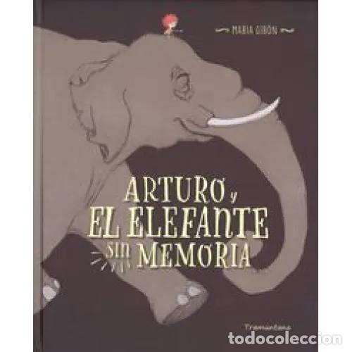 Libri di seconda mano: ARTURO Y EL ELEFANTE SIN MEMORIA - GIR&Oacute;N, MARIA