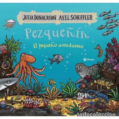 Libros: PEZQUE&Ntilde;&Iacute;N, EL PEQUE&Ntilde;O AVENTURERO - DONALDSON, JULIA