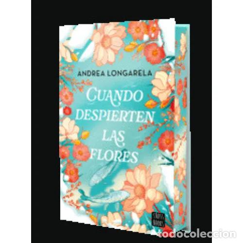 books: CUANDO DESPIERTEN LAS FLORES - LONGARELA, ANDREA