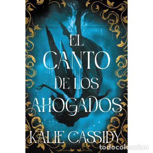 books: EL CANTO DE LOS AHOGADOS - KASSIDY, KALIE