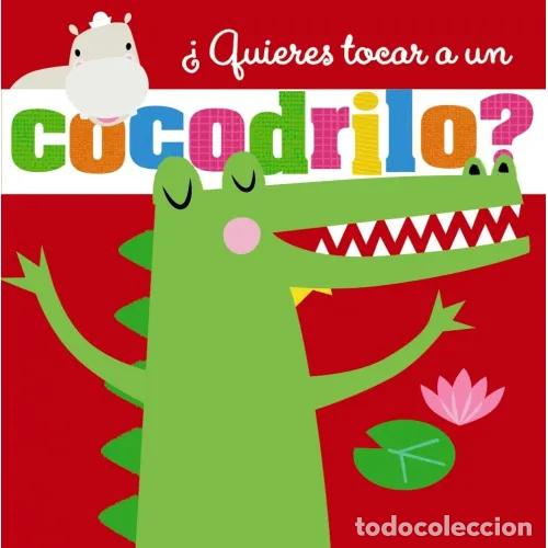 B&uuml;cher: &iquest;QUIERES TOCAR A UN COCODRILO?