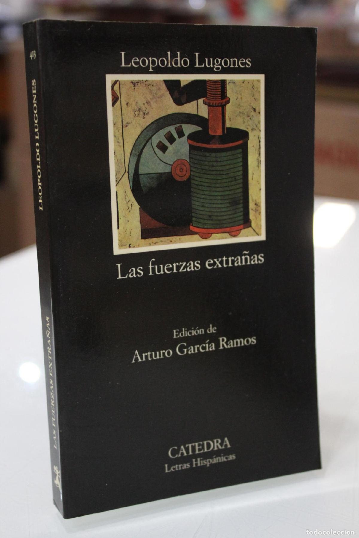 books: Las fuerzas extra&ntilde;as - Lugones Leopoldo; Garc&iacute;a Ramos, Arturo. (Ed.)