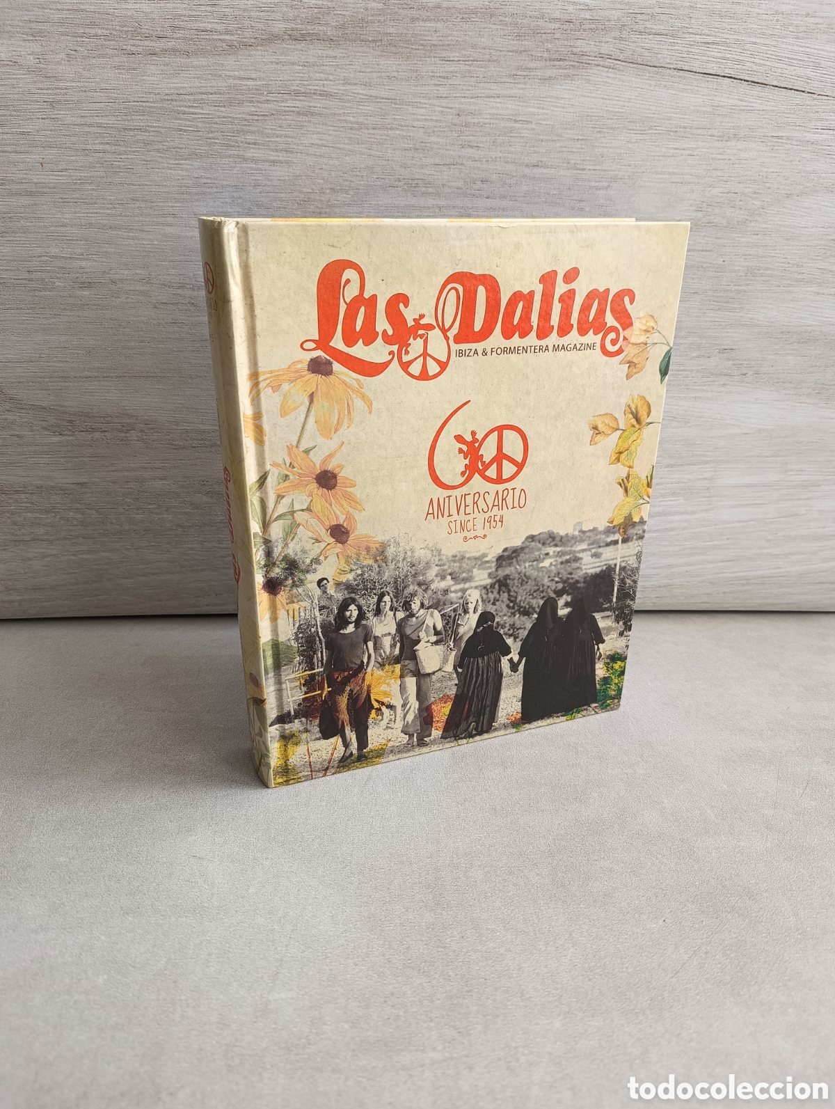Libros: LAS DALIAS. IBIZA & FORMENTERA MAGAZINE. 60 ANIVERSARIO SINCE 1954.