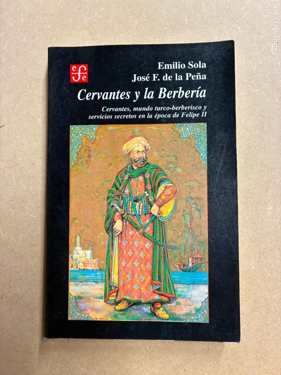 Libri di seconda mano: CERVANTES Y LA BERVER&Iacute;A. - EMILIO SOLA. JOS&Eacute; F. DE LA PE&Ntilde;A.