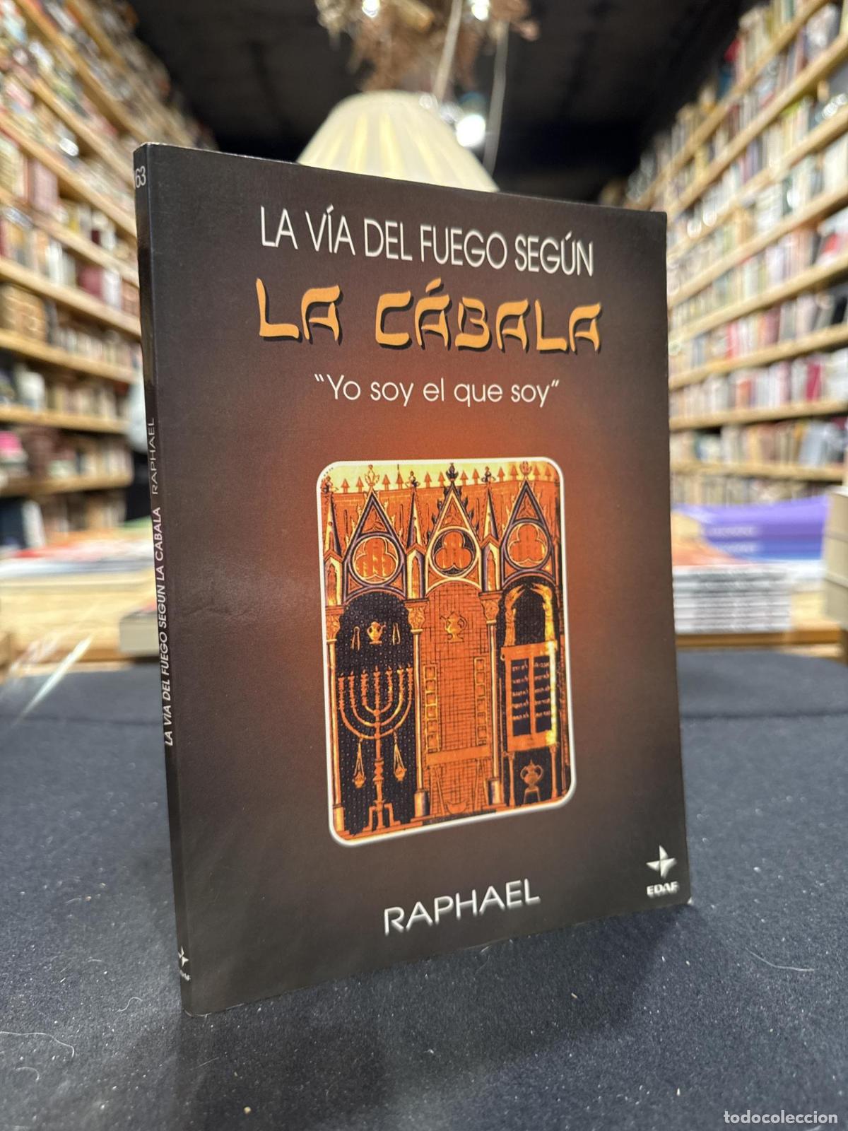 Libri di seconda mano: La v&iacute;a del fuego seg&uacute;n la c&aacute;bala - RAPHAEL