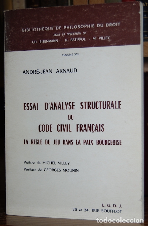 Libri di seconda mano: ESSAI D'ANALYSE STRUCTURALE DU CODE CIVIL FRAN&Ccedil;AIS. La regle du jeu dans la paix bourgeoise - ARNAUD