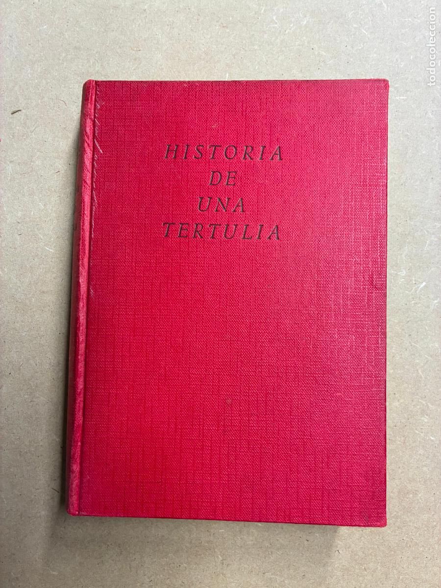Libros: HISTORIA DE UNA TERTULIA. (SEGUNDA EDICI&Oacute;N). - ANTONIO D&Iacute;AZ-CA&Ntilde;ABATE.