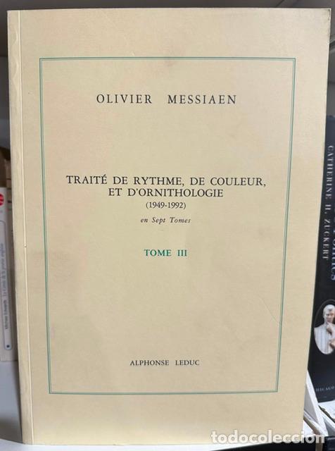 Libros: TRAITE DE RYTHME, DE COULEUR, ET D'ORNITHOLOGIE (1949-1992). Tome III - MESSIAEN, Olivier