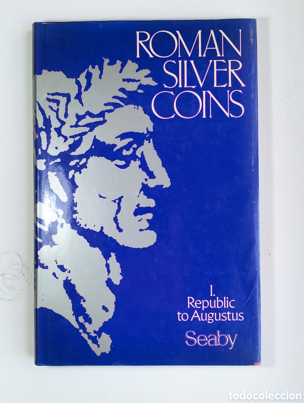Libros: ROMAN SILVER COINS REPUBLIC TO AUGUSTO. Por H A Sesby