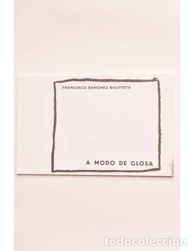 Libros: A modo de glosa - S&Aacute;NCHEZ BAUTISTA, Francisco