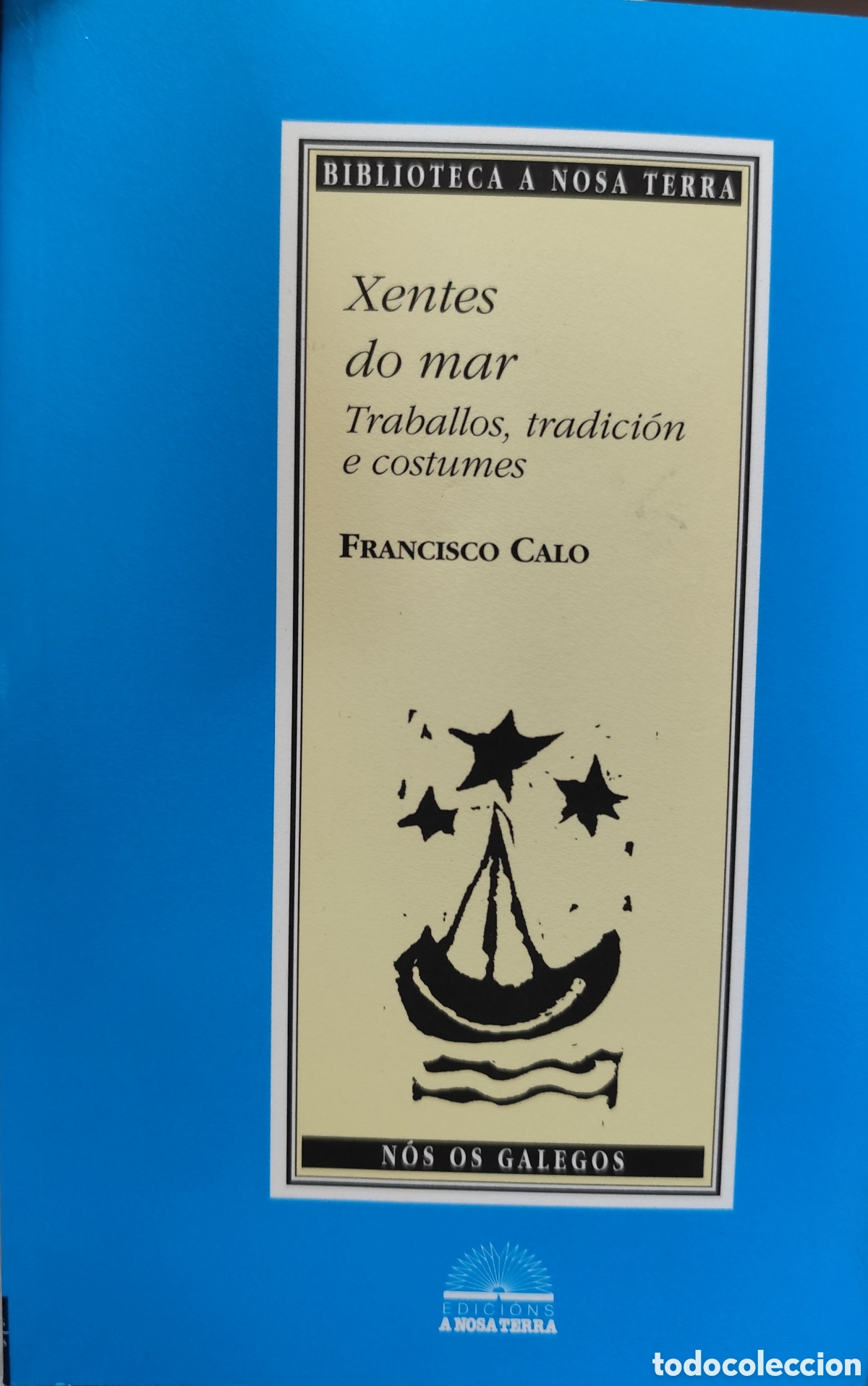 Livros em segunda m&atilde;o: XENTES DO MAR. Traballos,tradicici&oacute;n e costumes. Bbilioteca A Nosa Terra. 1&ordf; Edici&oacute;n . Galicia. A&ntilde;o