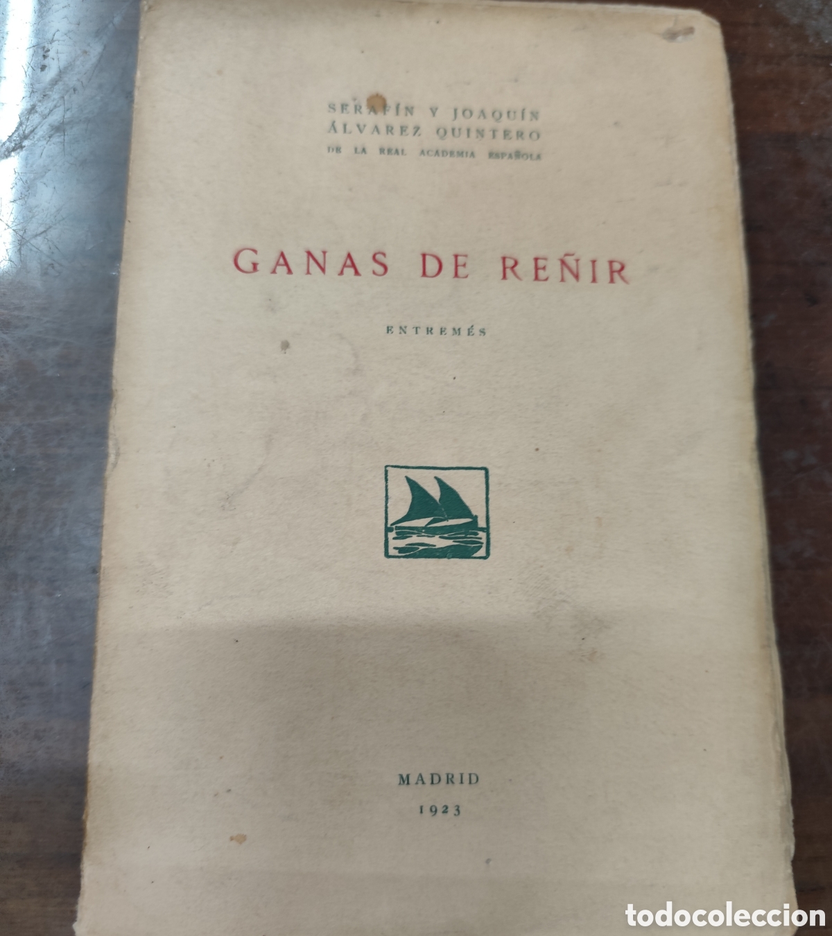 Livros em segunda m&atilde;o: GANAS DE RE&Ntilde;IR. Entrem&eacute;s. 1&ordf; Edici&oacute;n. A&ntilde;o 1923 - ALVAREZ QUINTERO,Seraf&iacute;n y Joaqu&iacute;n