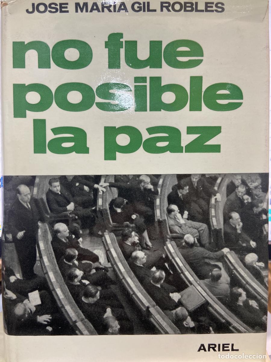 Livres: NO FUE POSIBLE LA PAZ. - Jos&eacute; Mar&iacute;a Gil Robles