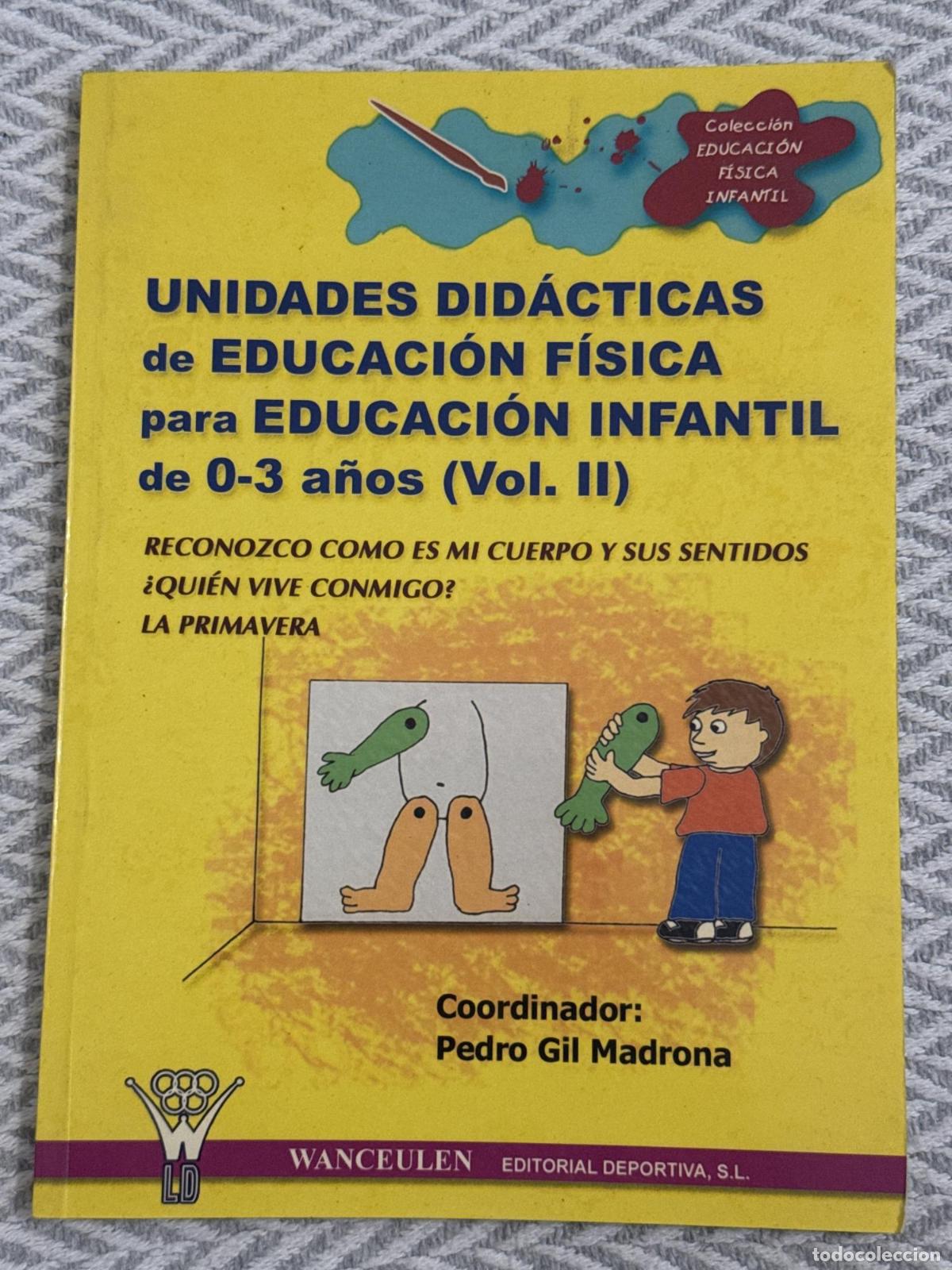 books: Unidades did&aacute;cticas de educaci&oacute;n f&iacute;sica para educaci&oacute;n Infantil de 0 a 3 a&ntilde;os (Vol. II) - PEDRO GIL