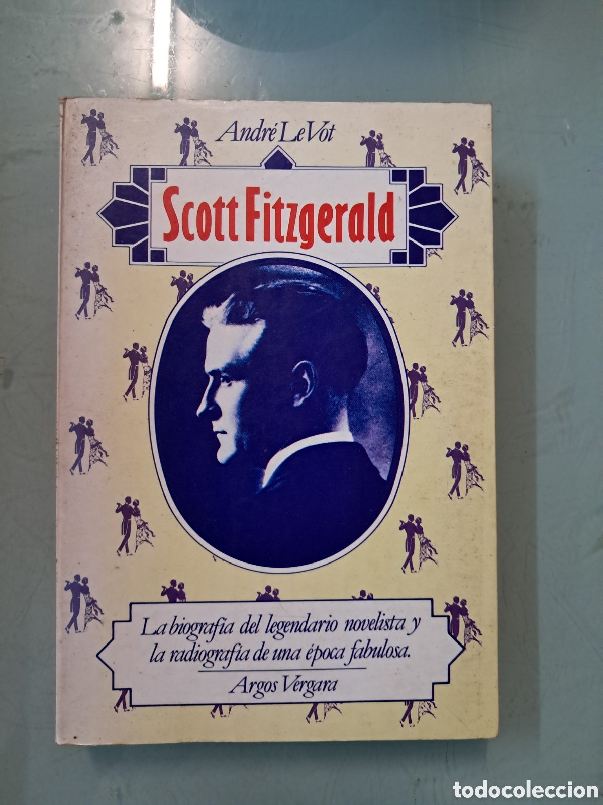 Libros: Scott Fitzgerald, Andre LeVot,Argos Vergara