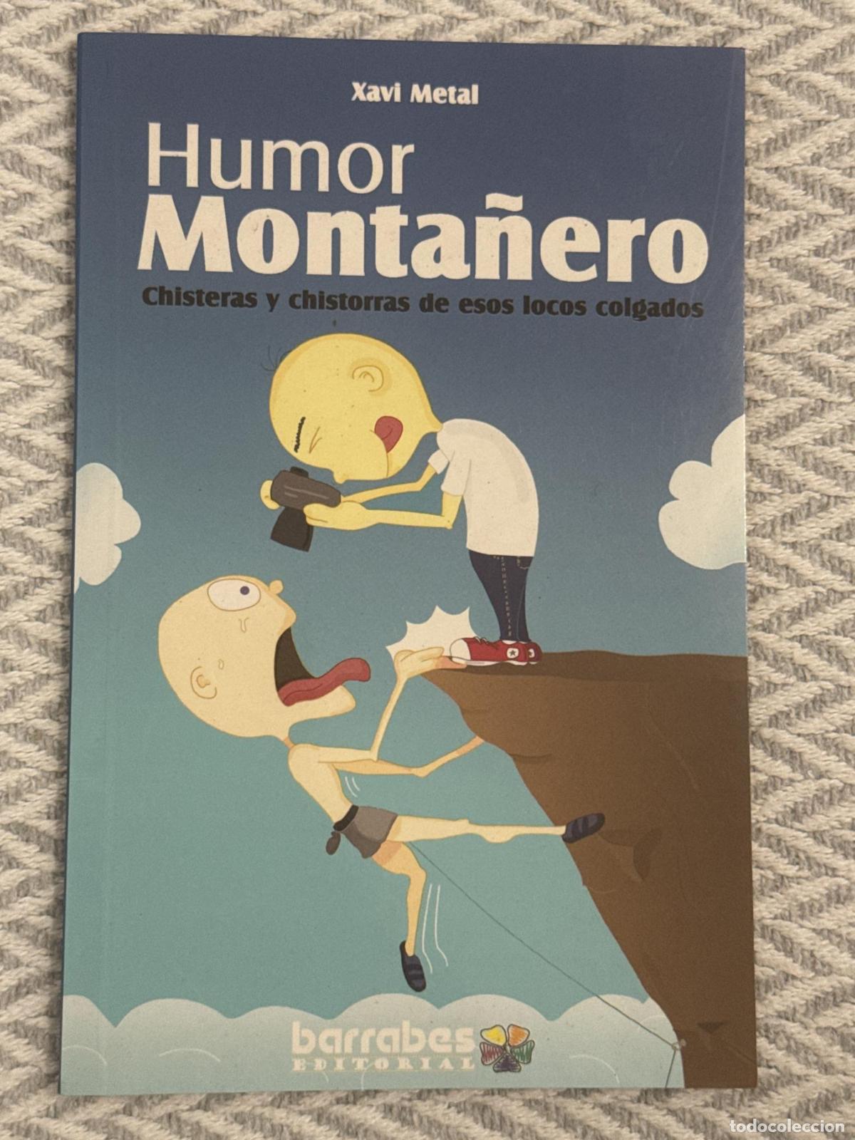 Libros: Humor monta&ntilde;ero. Chisteras y chistorras de esos locos colgados - Xavi Metal