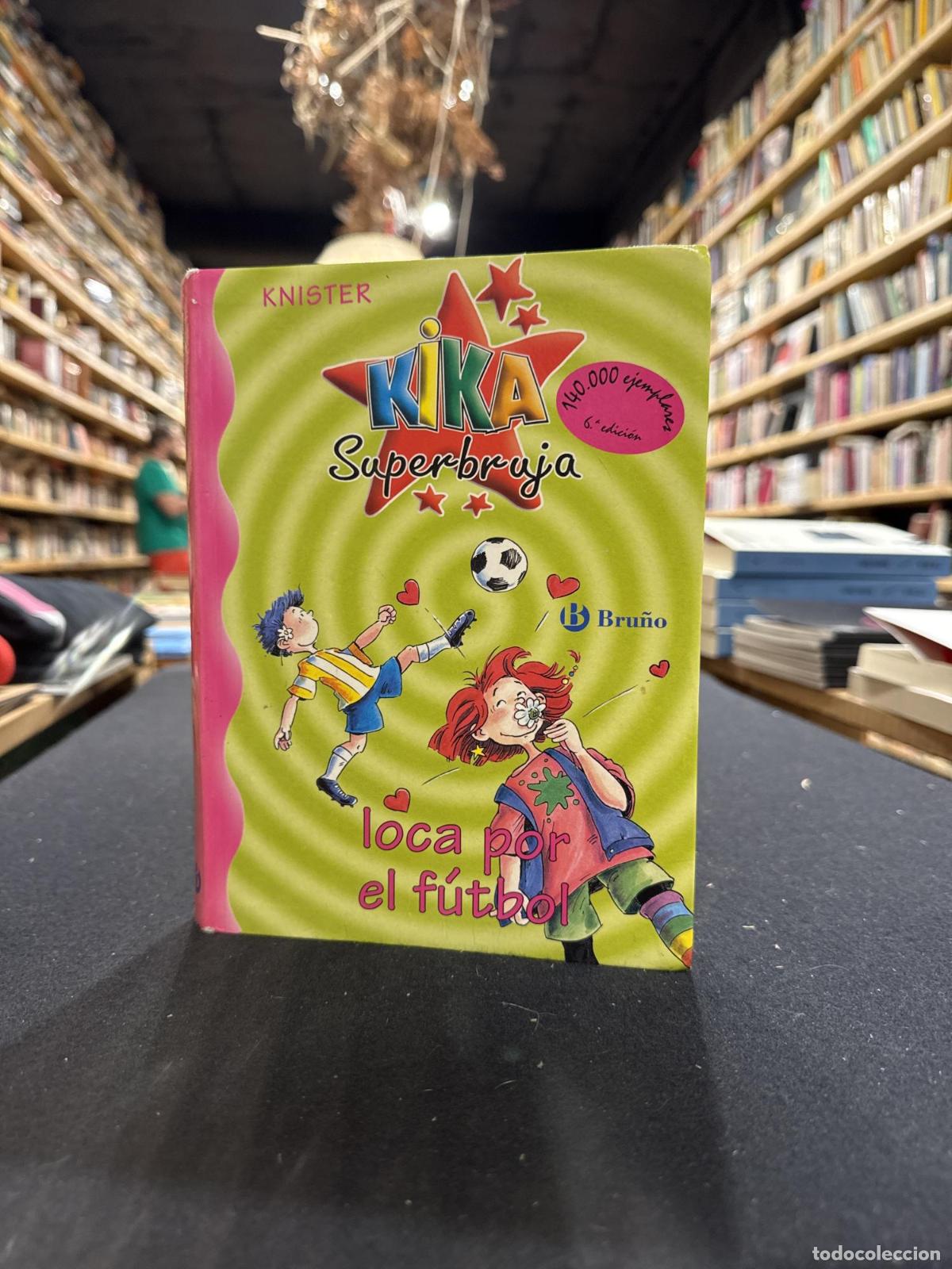 books: Kika Superbruja, loca por el f&uacute;tbol - KNISTER