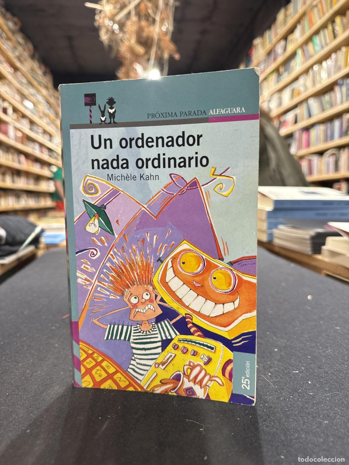 books: UN ORDENADOR NADA ORDINARIO - Mich&egrave;le Kahn