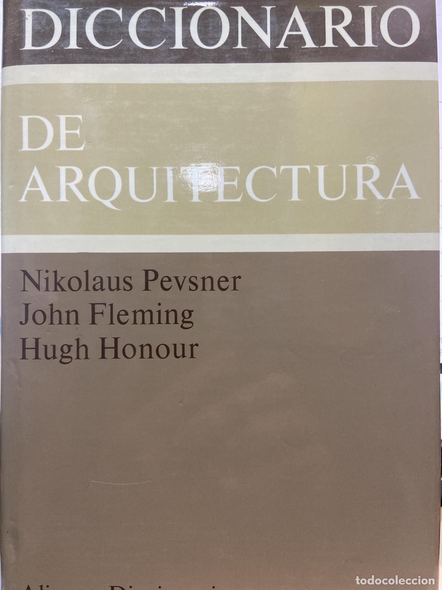 Libros: Diccionario de arquitectura. - John Fleming. Nikolaus Pevsner. Hugh Honour