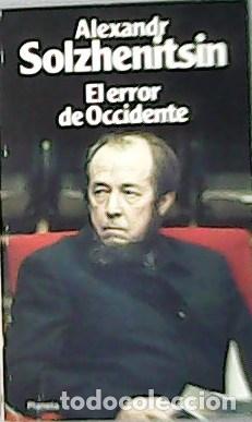 B&uuml;cher: El error de Occidente - SOLZHENITSIN, Alexandr.