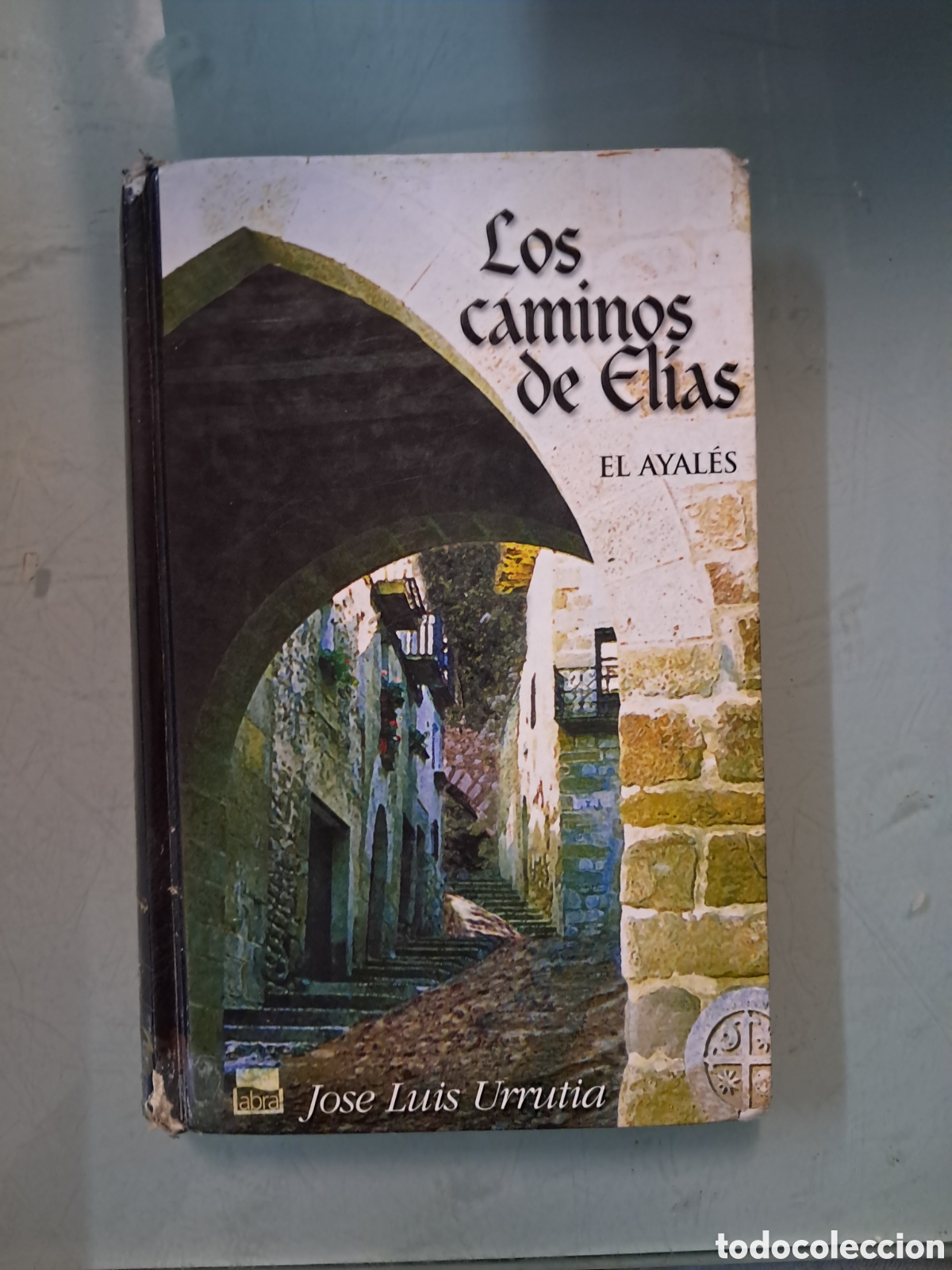 Libri di seconda mano: Luis Urritia, Los caminos de El&iacute;as, El ayales, El abra