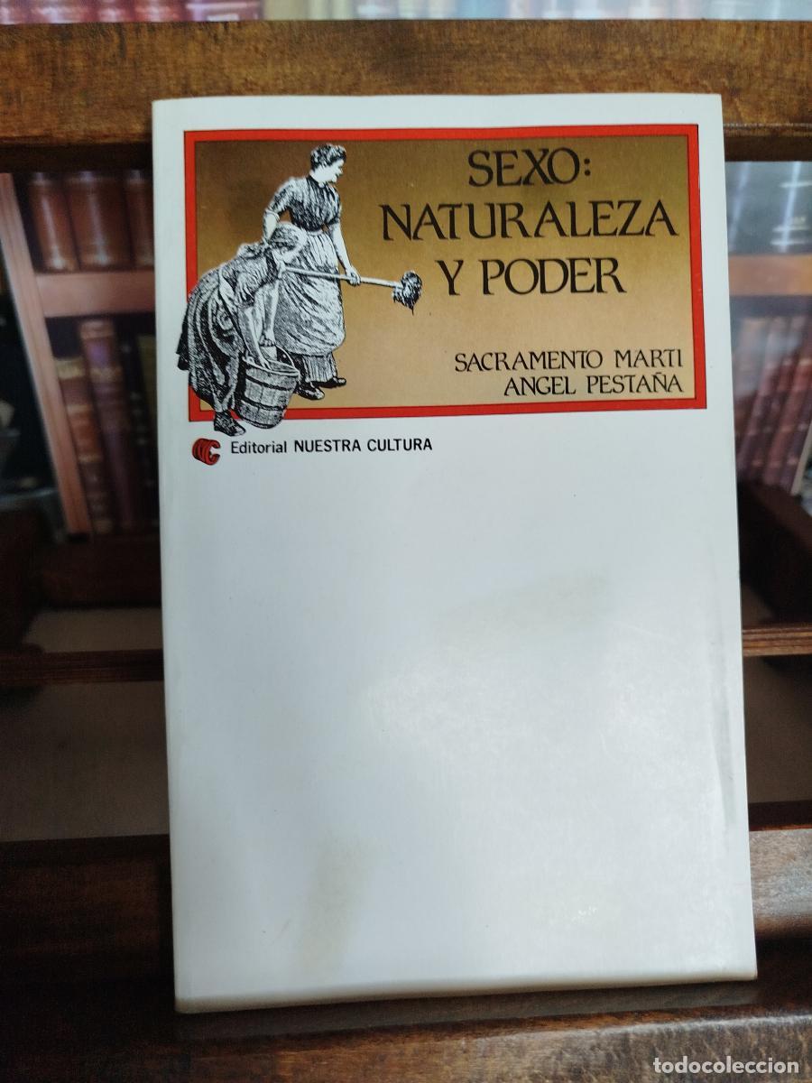 Libros: Sexo: Naturaleza y Poder - Mart&iacute;, Sacramento; Pesta&ntilde;a, &Aacute;ngel (1886-1937)