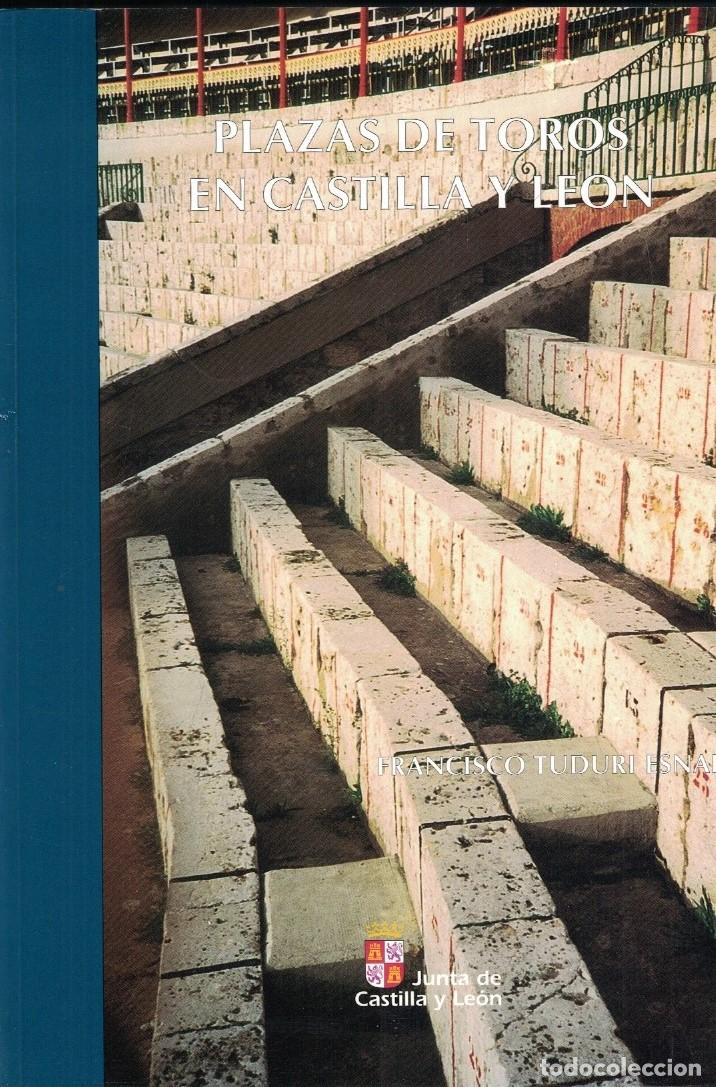 Livros em segunda m&atilde;o: PLAZAS DE TOROS EN CASTILLA Y LE&Oacute;N. - Tuduri Esnal. Francisco,
