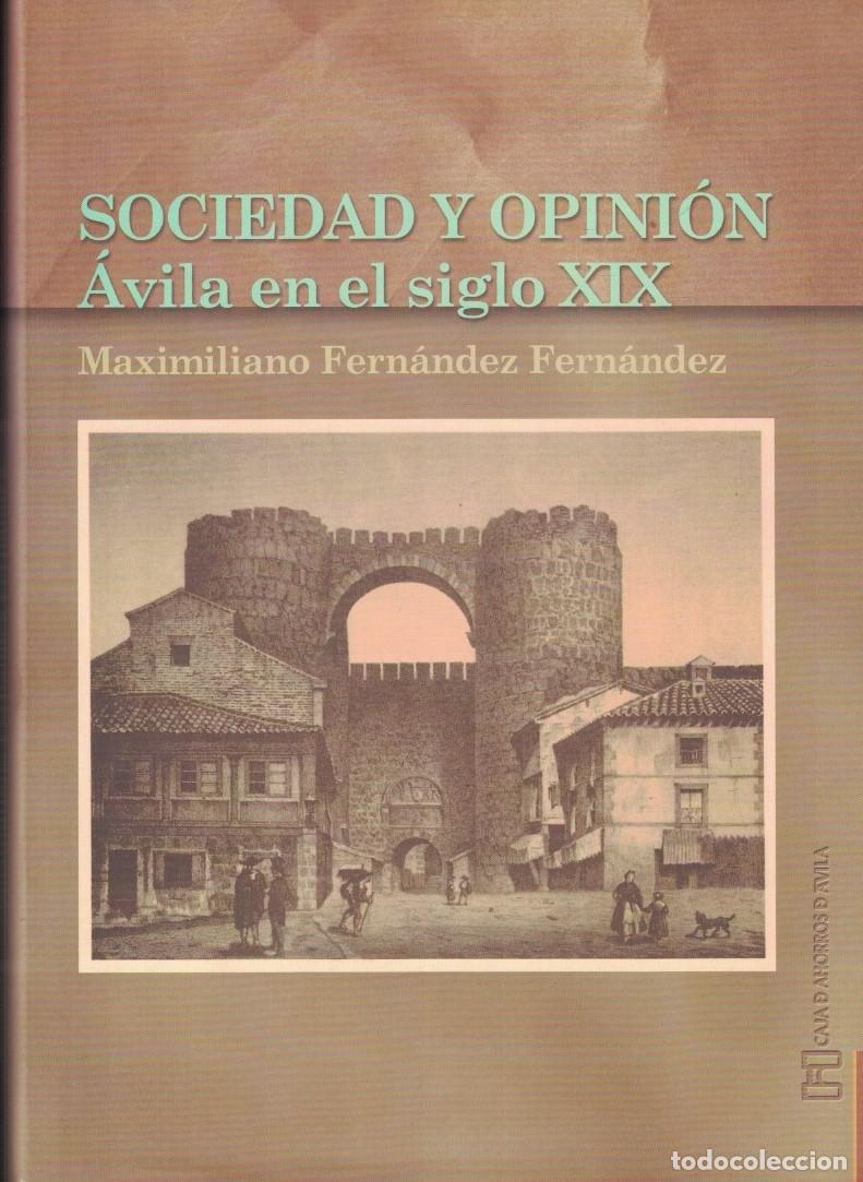 Livros em segunda m&atilde;o: SOCIEDAD Y OPINI&Oacute;N. &Aacute;VILA EN EL SIGLO XIX. - Fern&aacute;ndez Fern&aacute;ndez. Maximiliano,
